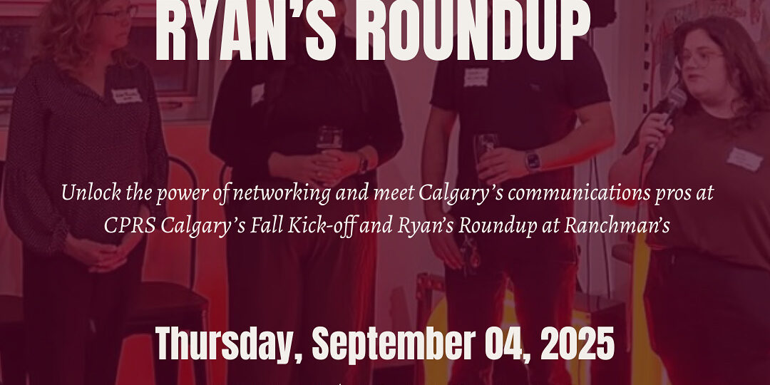 Unlock the power of networking and meet Calgary’s communications pros at CPRS Calgary’s Fall Kick-off and Ryan’s Roundup at Ranchman’s – 1